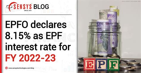 EPFO Declares 8 15 As EPF Interest Rate For FY 2022 23 Sensys Blog