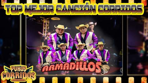 Dueto Los Armadillos Mix Puros Corridos Mix Para Pistear Youtube