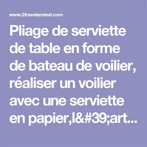 Pliage de serviette de table en forme de bateau de voilier réaliser un