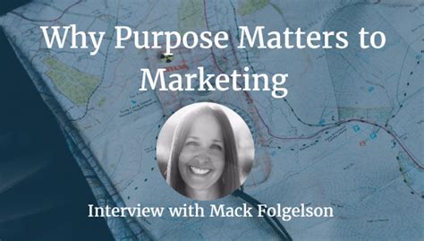 These Are The 3 Big Reasons Why Purpose Matters To Marketing