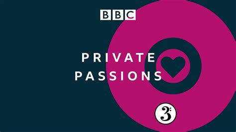 Bbc Radio 3 Private Passions Available Now