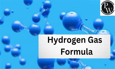 Hydrogen Gas Formula, Structure , Properties, Uses