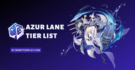 Azur Lane Tier List March 2024 Best Ships Ranked Benettonplay