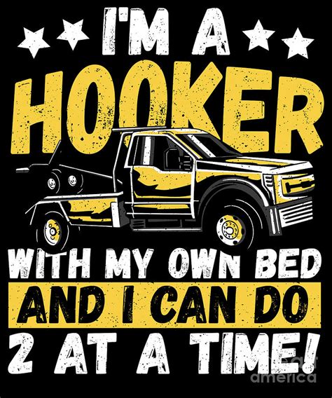 Im A Hooker With My Own Bed Tow Trucking Tow Truck Operator Digital Art