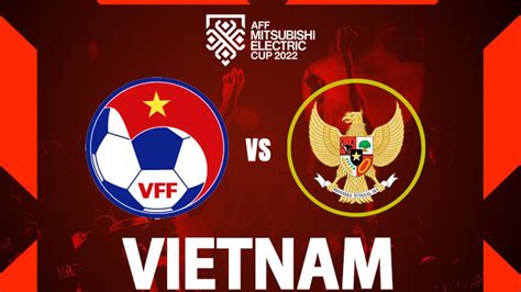 Link Live Streaming Leg Kedua Semifinal Piala AFF 2022 Vietnam Vs