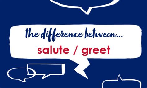 Whats The Difference Between Salute And Greet Collins Dictionary Language Blog