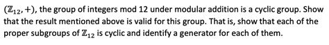 Solved Z12 The Group Of Integers Mod 12 Under Modular