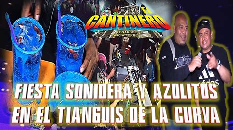 Fiesta Sonidera Y Azulitos En El Tianguis De La Curva Youtube