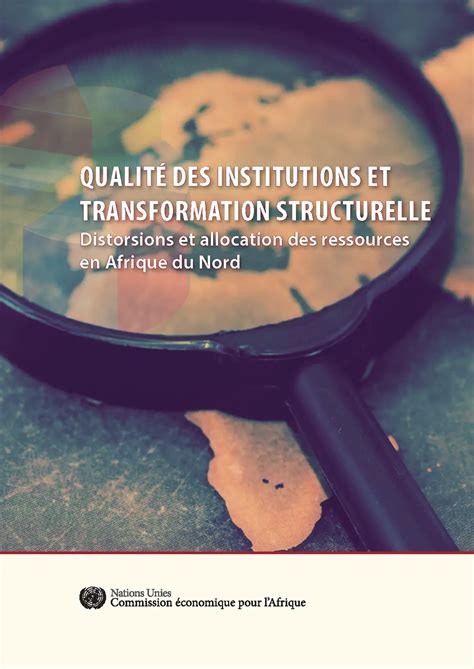 Qualité des institutions et transformation structurelle Distorsions