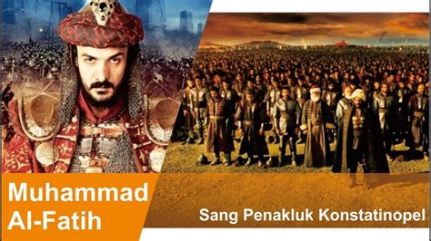 Muhammad Al Fatih 1432 1481m Sang Penakluk Yang Diramalkan Youtube