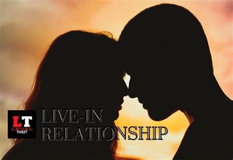 Live In Relationship In Indian Legal Framework Legal Thirst