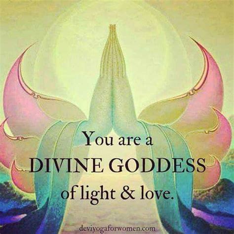 You Are A Divine Goddess Of Light And Love ༺♡༻ Fquote Mantra Goddess