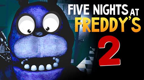 Five Nights at Freddys 2 - ЕЩЕ СТРАШНЕЕ! ЕЩЕ КРУЧЕ! - YouTube