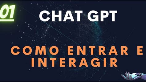 Chat Gpt Como Entrar E Interagir Youtube