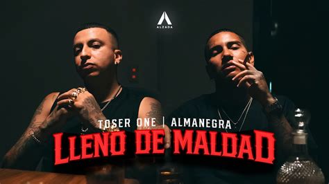 Toser One X Almanegra Lleno De Maldad Youtube Music