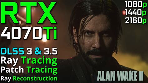 Alan Wake 2 RTX 4070 Ti Ray Tracing Patch Tracing RR DLSS 3 0