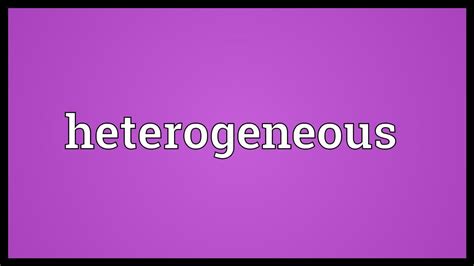 Heterogeneous Meaning - YouTube