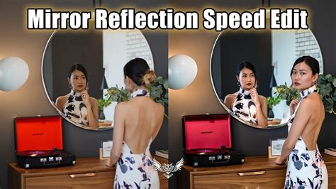 Mirror Reflection Speed Edit Youtube