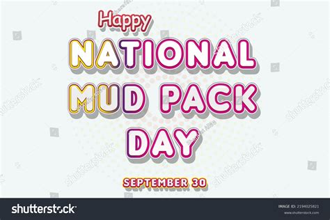 61 National Mud Pack Day Images, Stock Photos & Vectors | Shutterstock