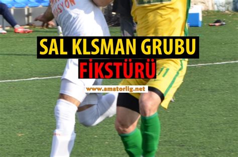 Sal Klasman A Ve B Grubu Tam Fikst R Amat R Lig Net Amat R Futbol