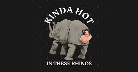 Kinda Hot In These Rhinos Ace Ventura T Shirt TeePublic