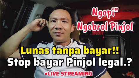 Stop Bayar Pinjol Legal Ilegal Ngopi Live Medy Brawny Youtube