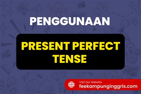 Memahami Present Perfect Tense Dalam Bahasa Inggris Future English