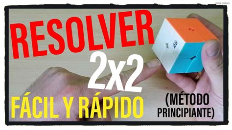 Como RESOLVER el cubo de rubik 2x2 FÁCIL y RÁPIDO MÉTODO PRINCIPIANTE