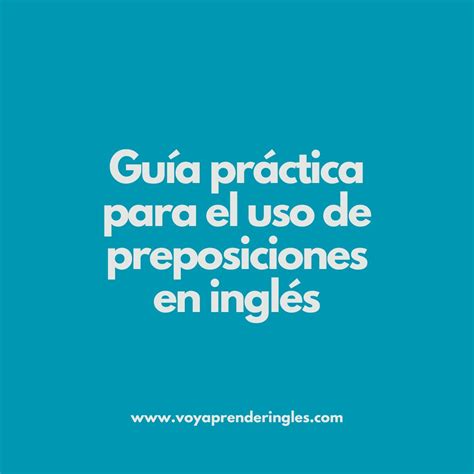 Preposiciones En Inglés Aprende A Utilizarlas Como Un Nativo 🌟 Voy