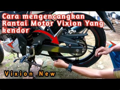 Cara Menyetel Rantai Vixion Yang Kendor II VIXION NEW II YouTube