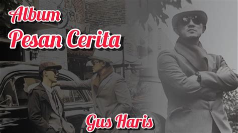 Gus Haris Album Pesan Cerita Youtube