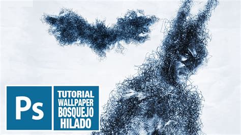 Tutorial Photoshop Efecto Bosquejo Hilado By Ildefonsosegura YouTube