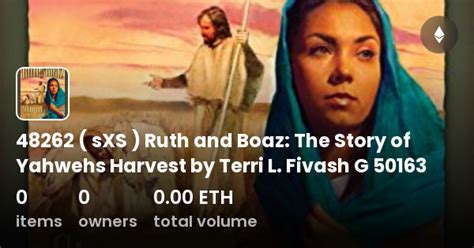 48262 Sxs Ruth And Boaz The Story Of Yahwehs Harvest By Terri L Fivash G 50163