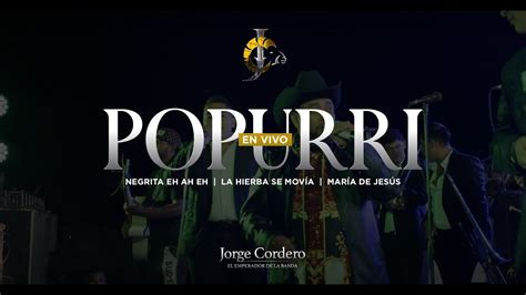 Popurri Jorge Cordero En Vivo Negrita Eh Ah Eh La Hierba Se