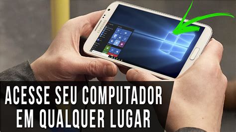 ACESSE SEU COMPUTADOR PELO SMARTPHONE EM QUALQUER LUGAR O CHROME