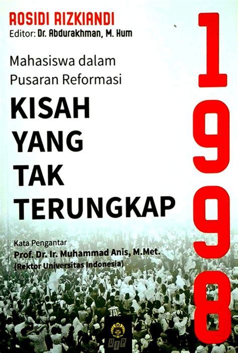 Sinopsis Buku Mahasiswa Dalam Pusaran Reformasi 1998 Kisah Yang Tak