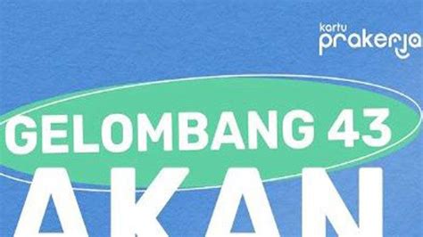 BESOK Hasil Evaluasi Kartu Prakerja Gelombang 43 Diumumkan Ini Tips