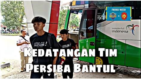 Detik Detik Moment Kedatangan Tim Persiba Bantul Vs Ps Ebod Jaya Di