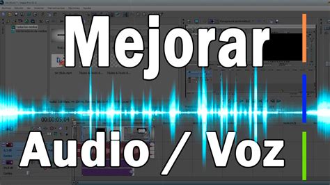 Mejorar Audio De Video Con Sony Vegas Pro 11 Tutoriales Sony Vegas