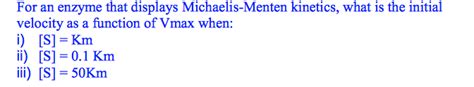Solved For an enzyme that displays Michaelis-Menten | Chegg.com 