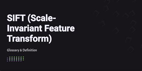 Sift Scale Invariant Feature Transform Glossary And Definition