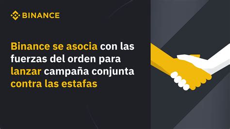 Binance Lanza Una Campa A Contra Las Estafas En Colaboraci N Con Las