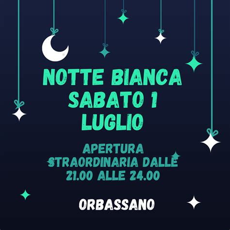 Notte Bianca Ad Orbassano Sabato Luglio Vision Ottica Virano