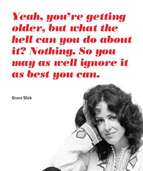 Grace Slick Quotes Quotesgram