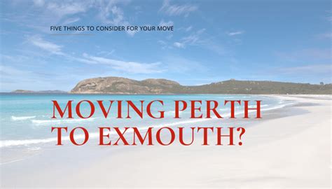 Perth To Exmouth Removalists Things To Consider