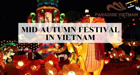 Vietnam Mid Autumn Festival Tradition Mooncakes And More