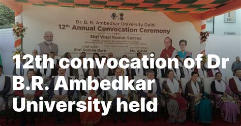 12th Convocation Of Dr B R Ambedkar University Held New Delhi Times