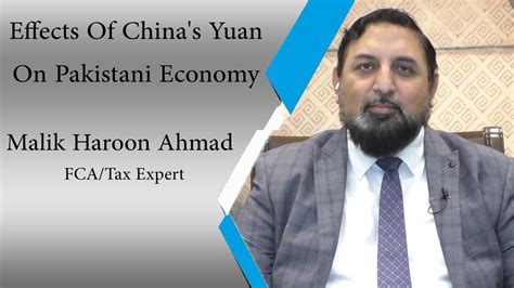 Malik Haroon Ahmad Interview Effects Of Chinas Yuan On Pakistani