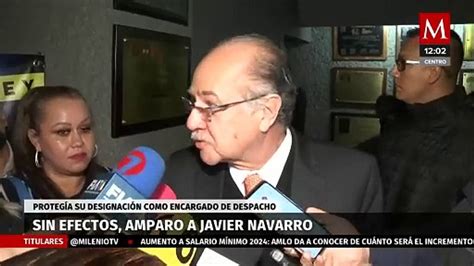 Dejan Sin Efecto Amparo De Javier Navarro Que Lo Dejaba Como Encargado