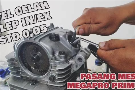 Ukuran Klep Pada Mesin Megapro Primus Dan 3 Pengaruh Penggantiannya